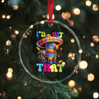 Funny Cinco De Mayo Pinata Crystal Glass Ornament Id Hit That