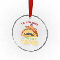 Funny Cinco De Mayo Taco Crystal Glass Ornament Just Here For The Tacos