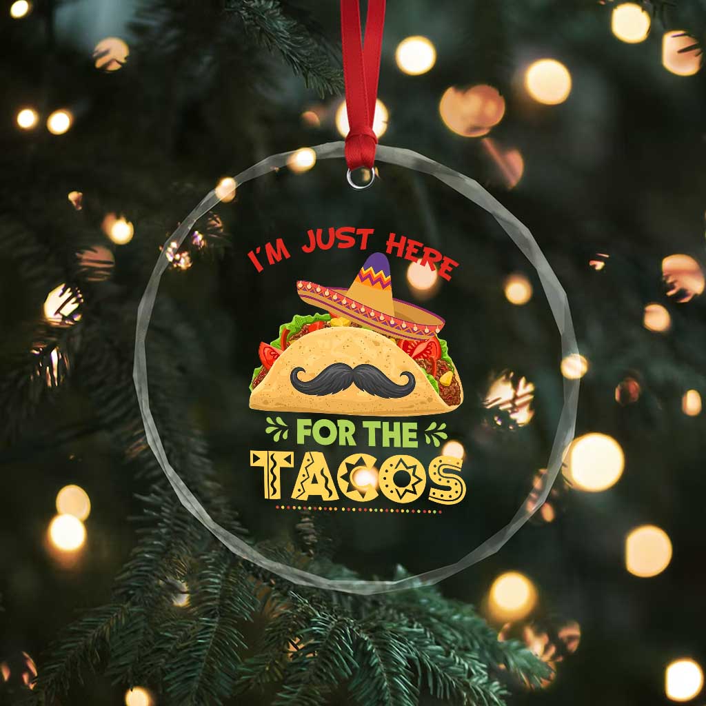 Funny Cinco De Mayo Taco Crystal Glass Ornament Just Here For The Tacos