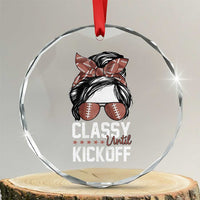 Funny Classy Until Kickoff Crystal Glass Ornament American Football Game Day Messy Bun - Wonder Print Shop