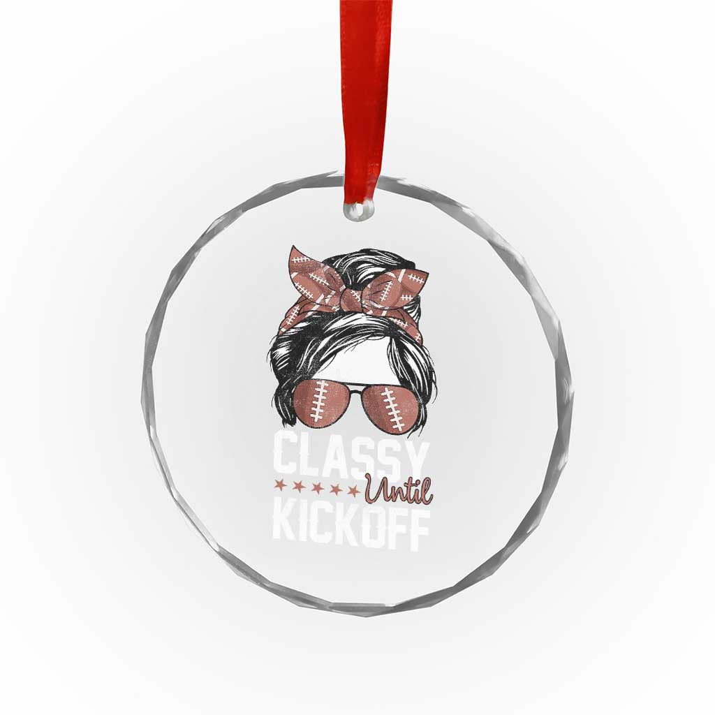 Funny Classy Until Kickoff Crystal Glass Ornament American Football Game Day Messy Bun - Wonder Print Shop