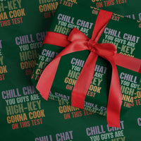 Funny Cool Teacher Testing Day Encouragement Wrapping Paper Roll Chill Chat You Guys Are High-Key Gonna Cook On This Test