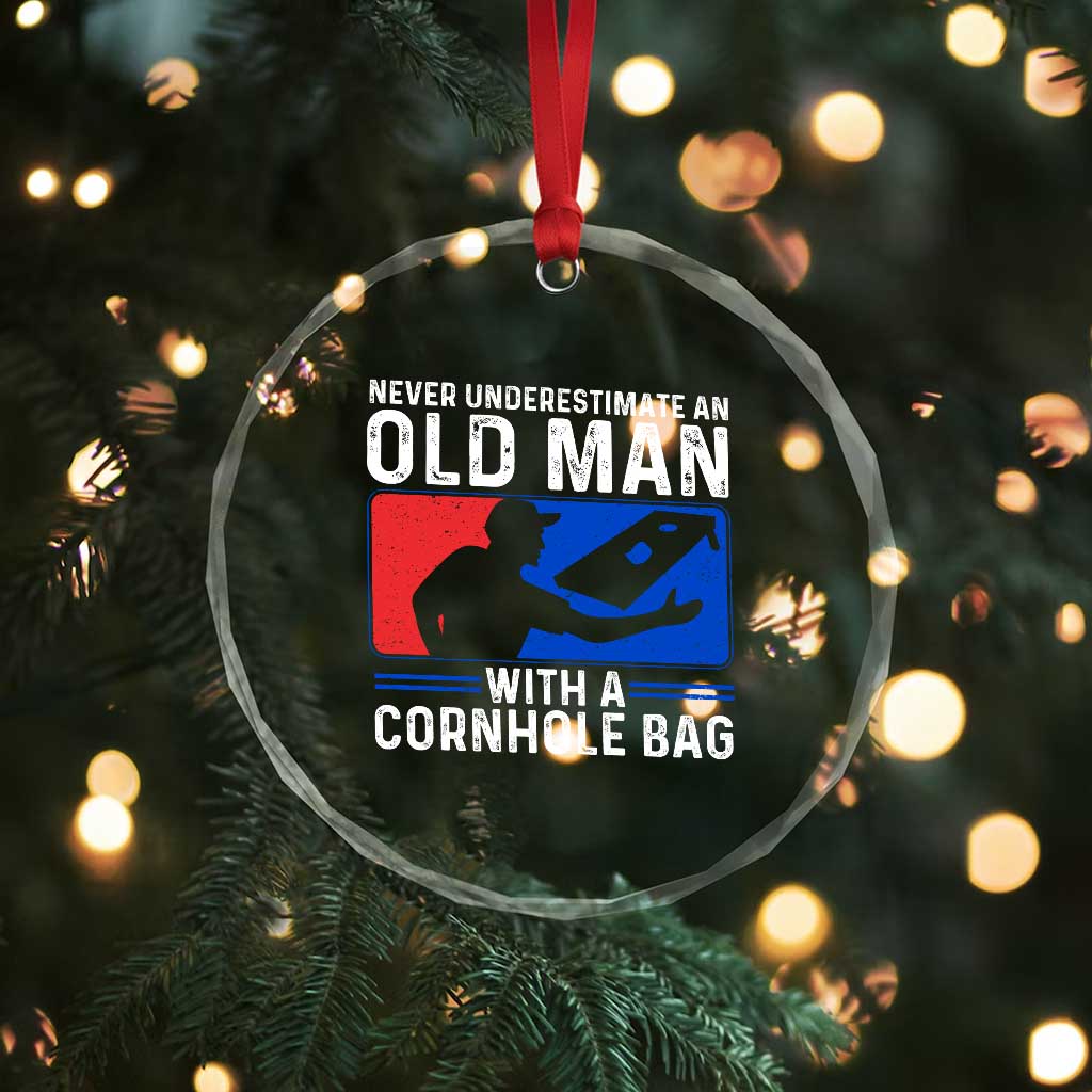 Funny Cornhole Player Crystal Glass Ornament Never Underestimate An Old Man With A Cornhole Bag