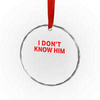 Funny Couple Matching Crystal Glass Ornament I Don't Know Him Couples She's My Soulmate - Wonder Print Shop