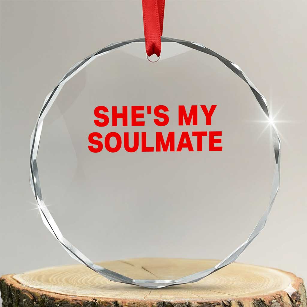 Funny Couple Matching Crystal Glass Ornament She's My Soulmate I Don't Know Him Couples - Wonder Print Shop