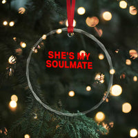 Funny Couple Matching Crystal Glass Ornament She's My Soulmate I Don't Know Him Couples - Wonder Print Shop
