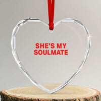 Funny Couple Matching Heart Crystal Glass Ornament She's My Soulmate I Don't Know Him Couples - Wonder Print Shop