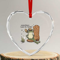 Funny Cowboy Frog Heart Crystal Glass Ornament Sometimes I Just Be Fartin - Wonder Print Shop