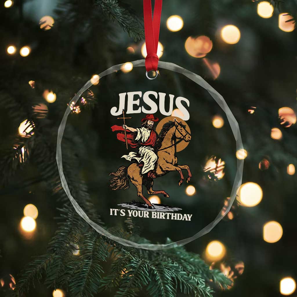 Funny Cowboy Jesus Christmas Crystal Glass Ornament It Is Your Birthday - Wonder Print Shop
