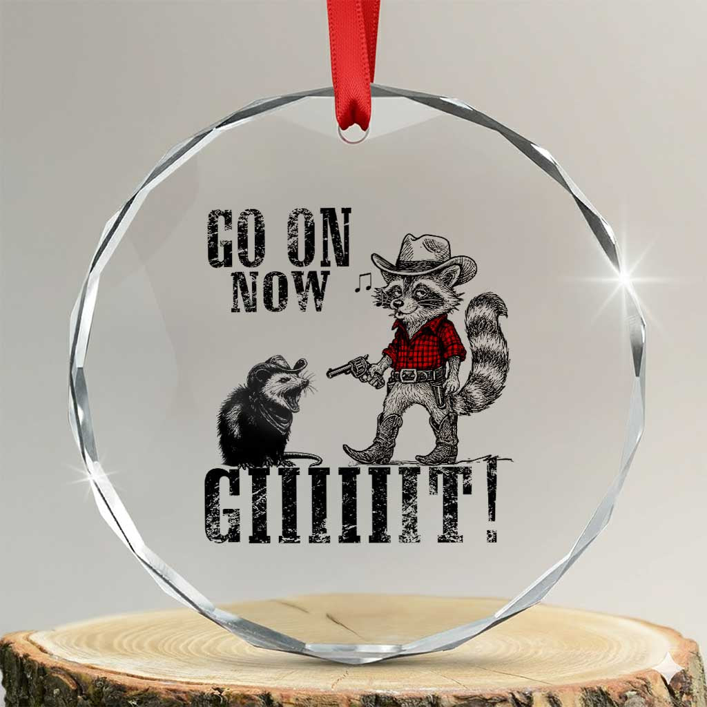 Funny Cowboy Raccoon Opossum Crystal Glass Ornament Go On Now Git - Wonder Print Shop
