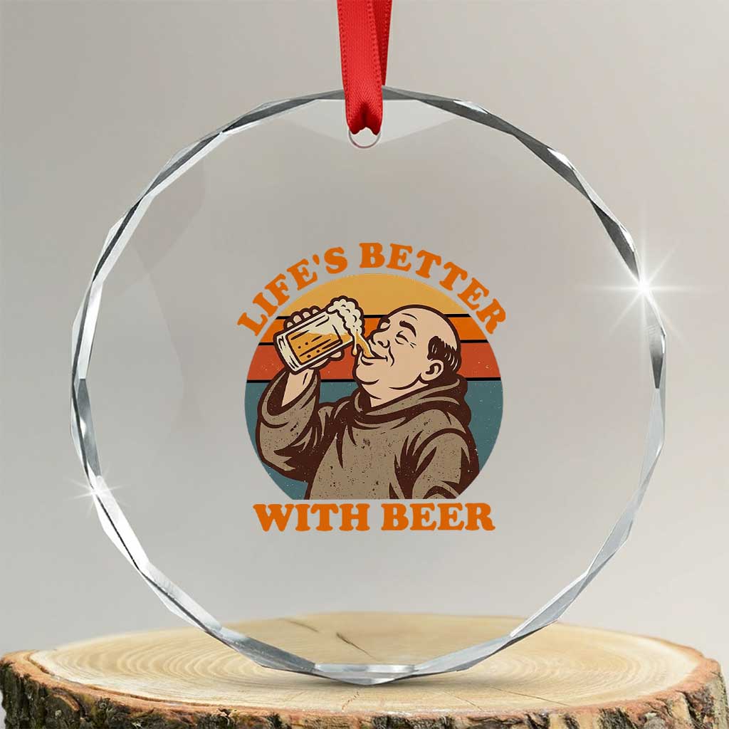 Funny Craft Beer Drinker Monks Crystal Glass Ornament Lifes Better With Beer