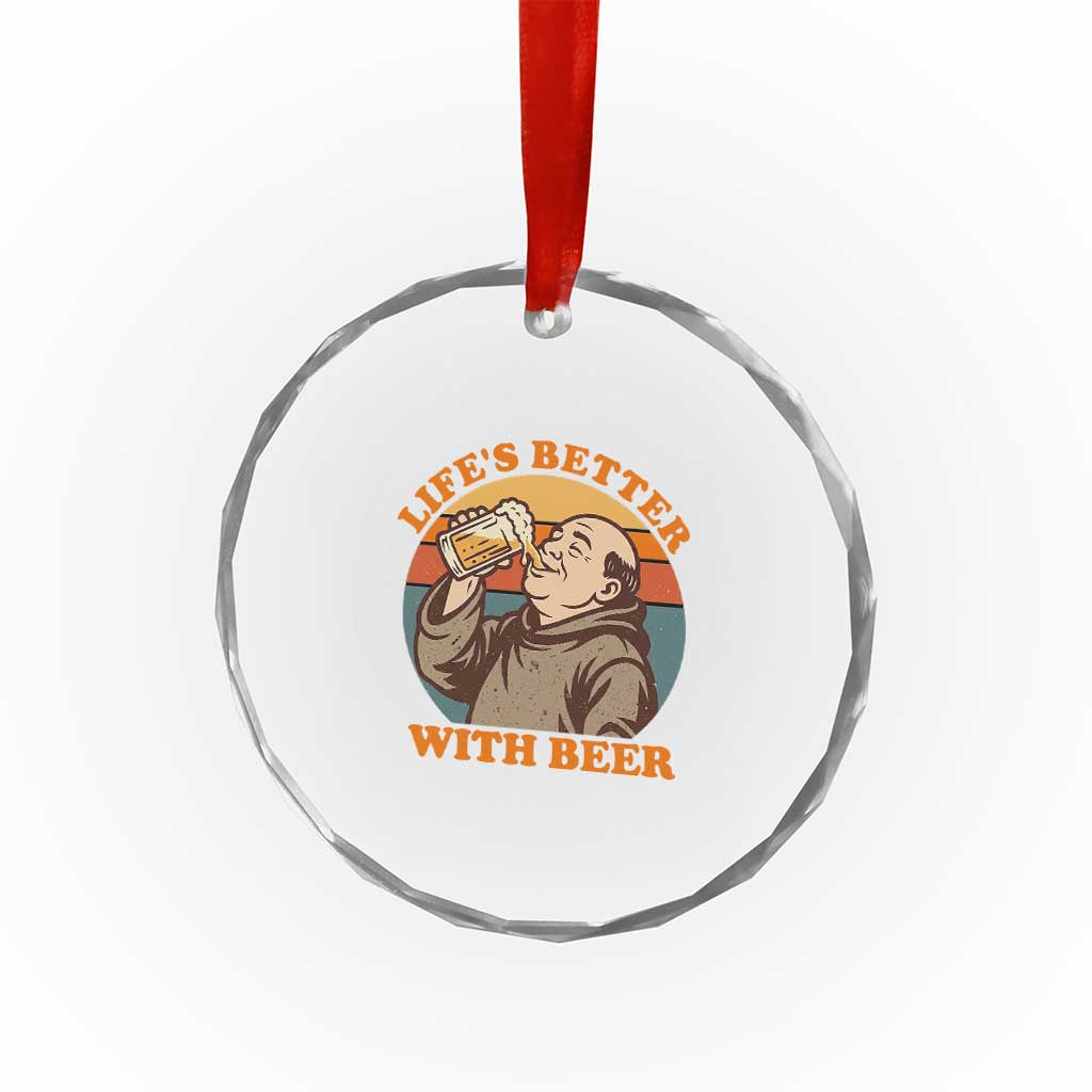 Funny Craft Beer Drinker Monks Crystal Glass Ornament Lifes Better With Beer