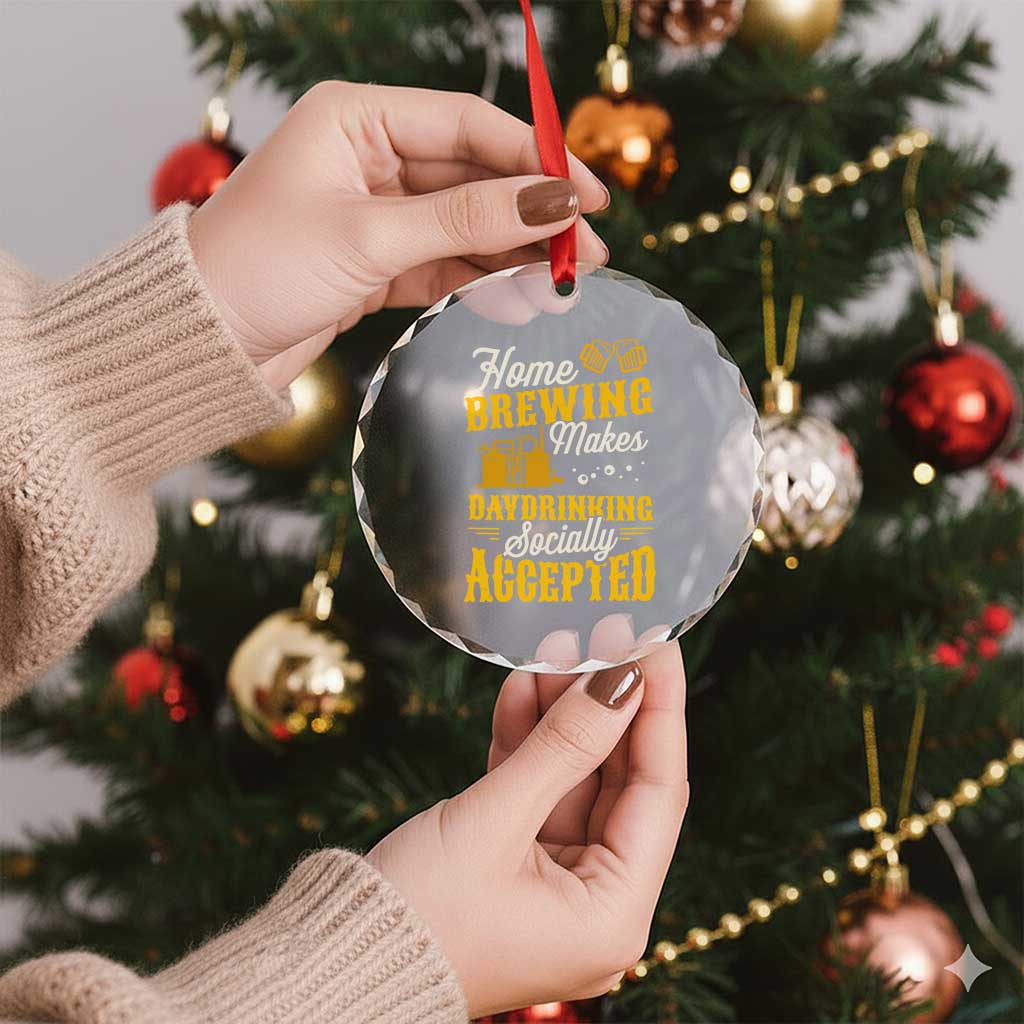 Funny Craft Crew Beer Homebrewers Crystal Glass Ornament Home Brewing Makes Day Drinking Socially Accepted Brewery Fans