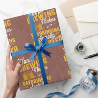 Funny Craft Crew Beer Homebrewers Wrapping Paper Roll Home Brewing Makes Day Drinking Socially Accepted Brewery Fans
