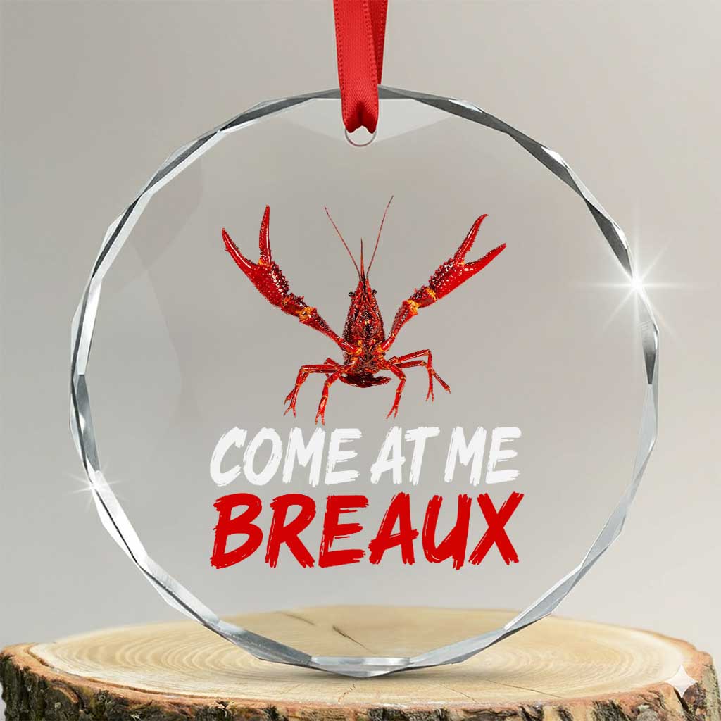 Funny Crawfish Crystal Glass Ornament Come At Me Breaux Cajun Seafood Festival