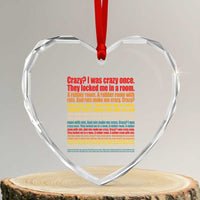 Funny Crazy I Was Crazy Once Meme Heart Crystal Glass Ornament