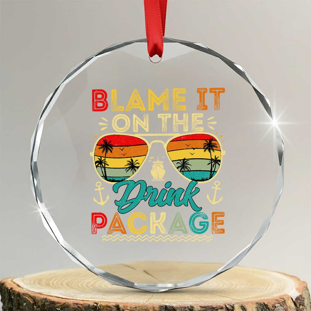 Funny Cruise Crystal Glass Ornament Blame it on The Cruise Package Cruising Matching TS10