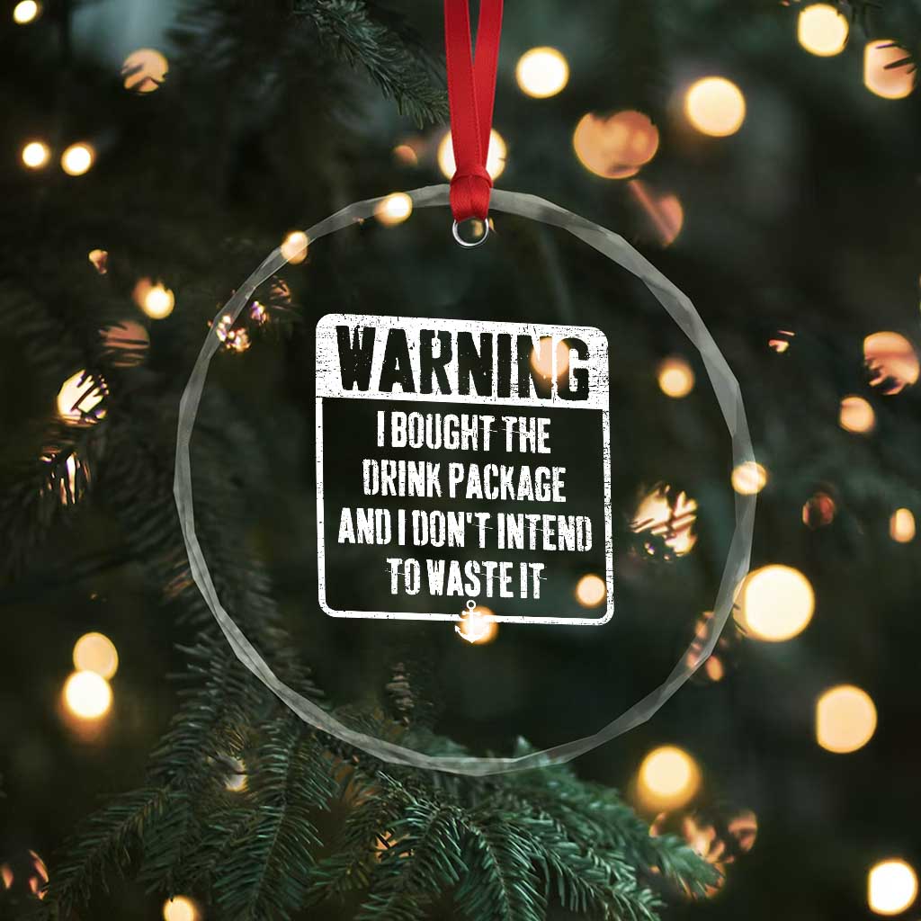 Funny Cruise Crystal Glass Ornament I Bought The Drink Package TS10