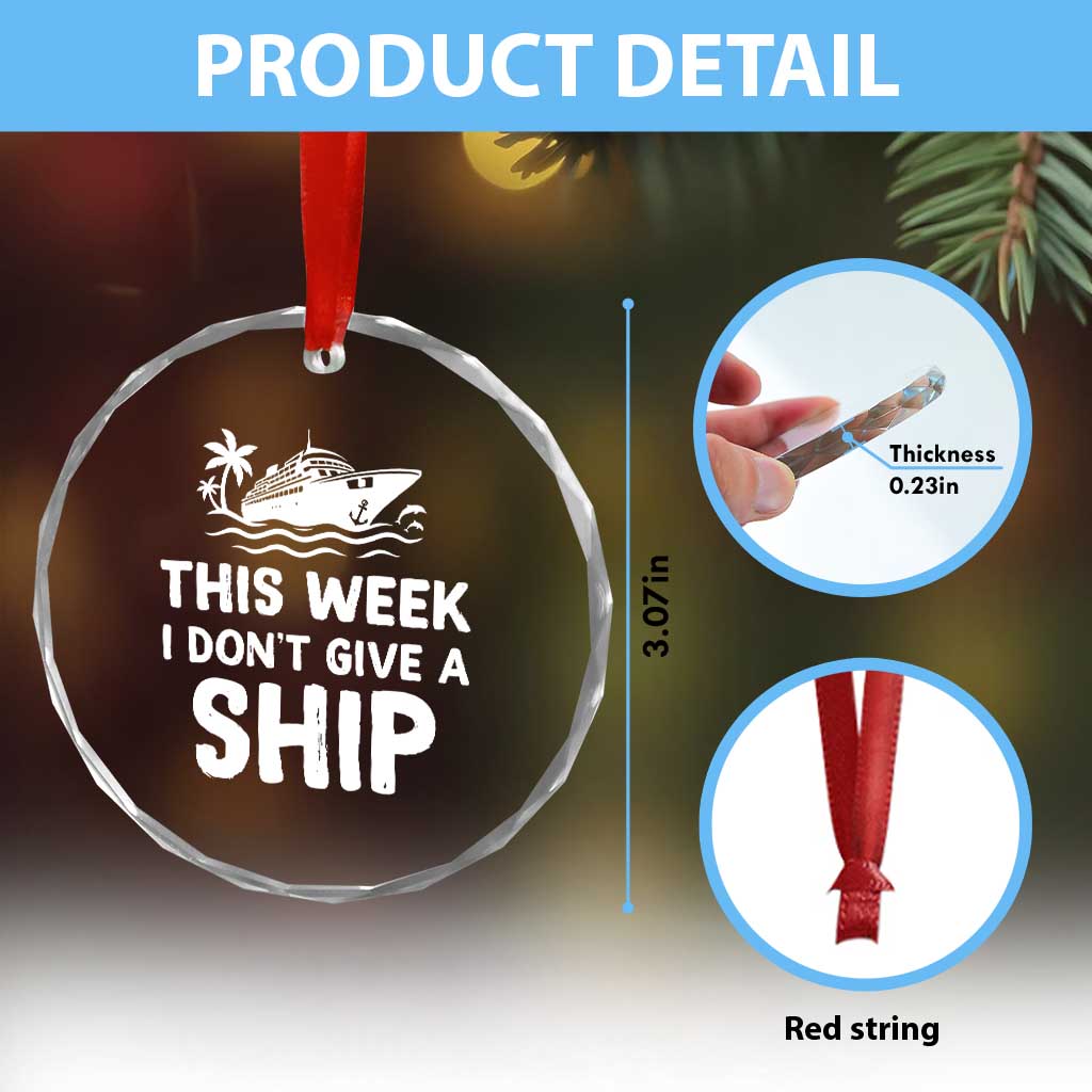 Funny Cruise Crystal Glass Ornament This Week I Dont Give a Ship TS10