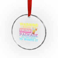 Funny Cruise Crystal Glass Ornament Warning I Bought The Drink Package TS10