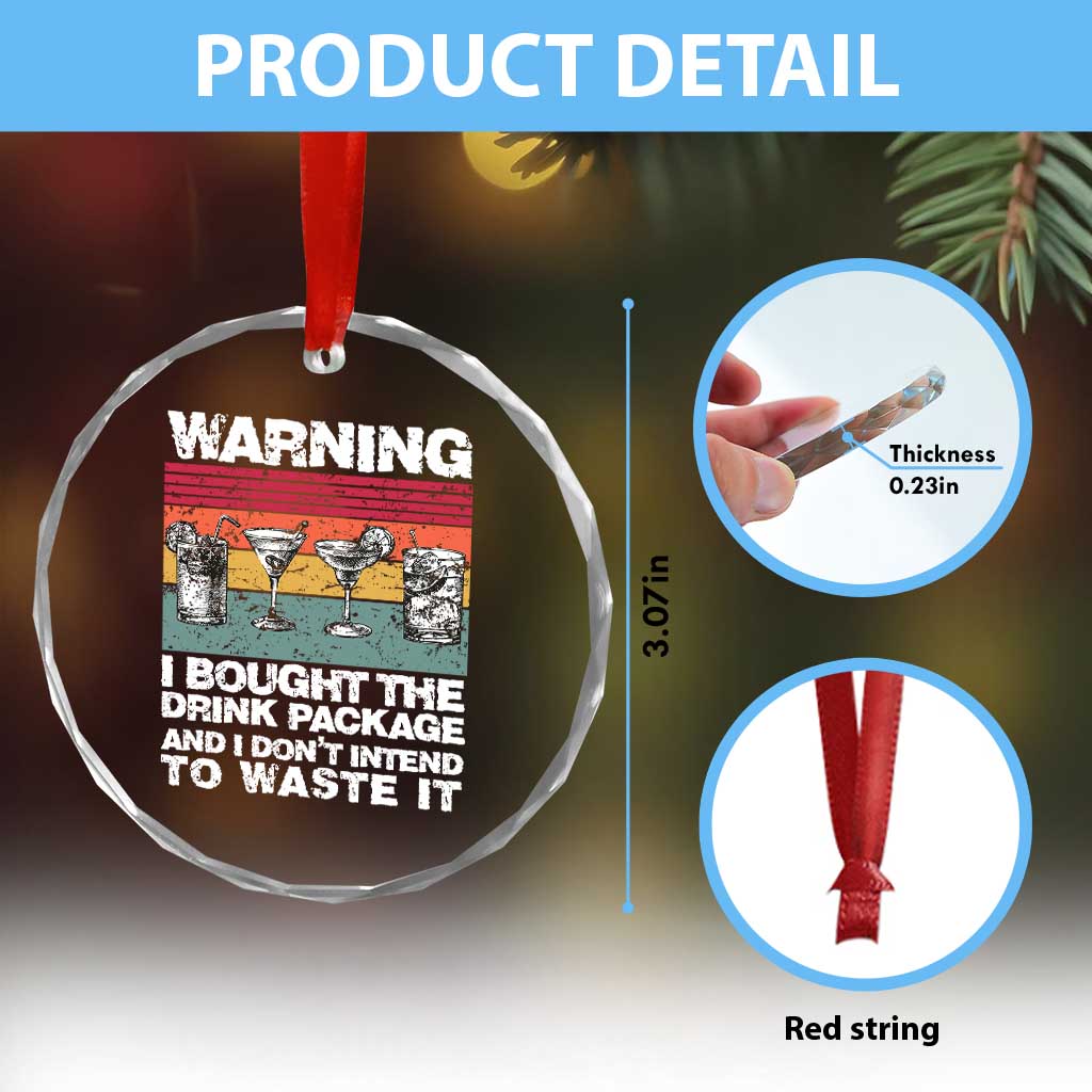 Funny Cruise Crystal Glass Ornament Warning I Bought The Drink Package Retro Vintage TS10