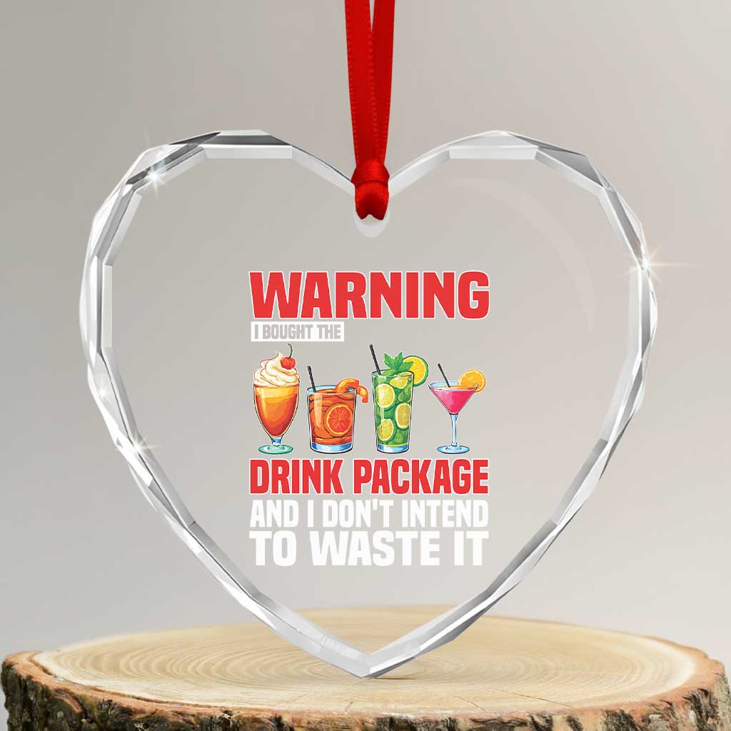 Funny Cruise Ship Heart Crystal Glass Ornament Warning I Bought The Drink Package - Wonder Print Shop