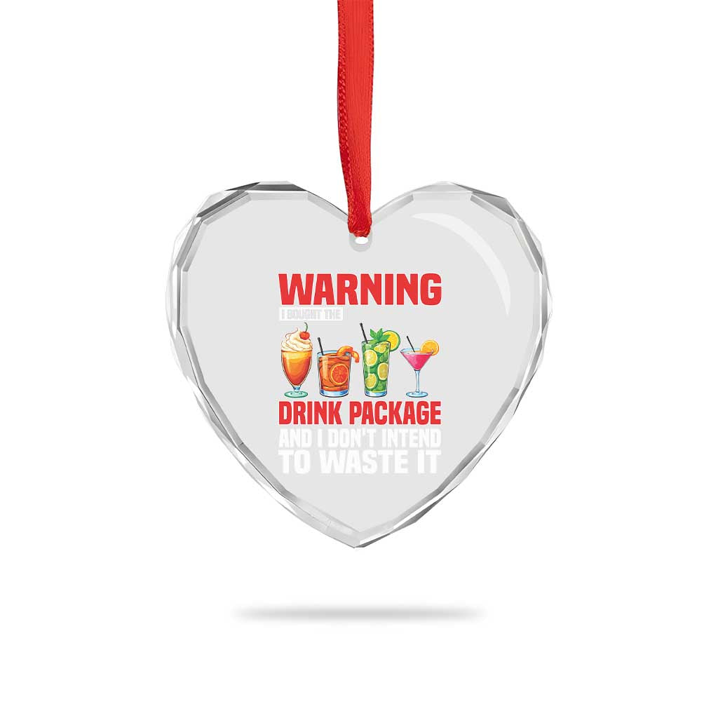 Funny Cruise Ship Heart Crystal Glass Ornament Warning I Bought The Drink Package - Wonder Print Shop