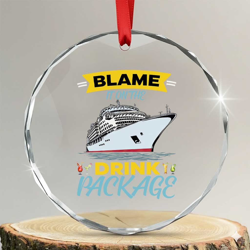 Funny Cruise Vacation Crystal Glass Ornament Blame It On The Drink Package - Wonder Print Shop