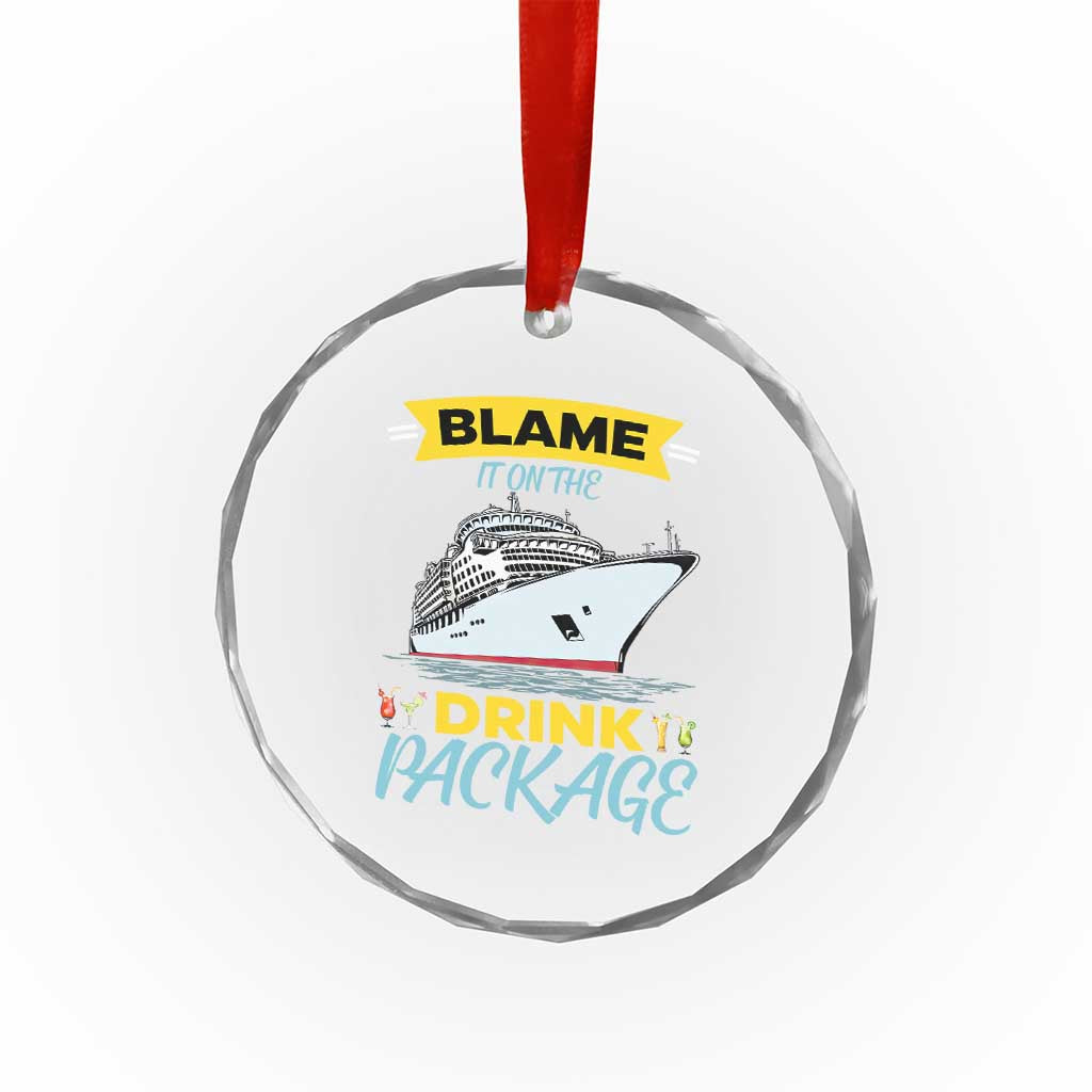 Funny Cruise Vacation Crystal Glass Ornament Blame It On The Drink Package - Wonder Print Shop