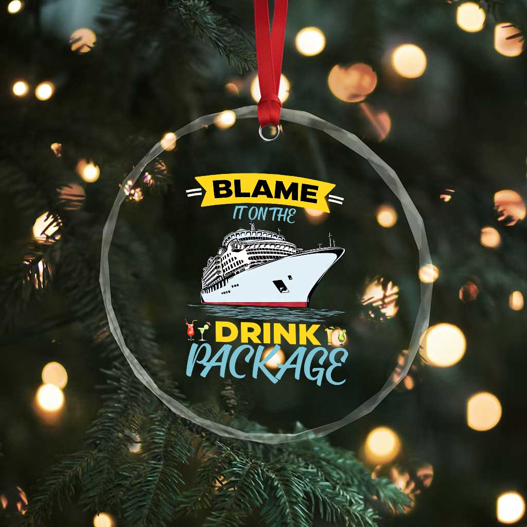 Funny Cruise Vacation Crystal Glass Ornament Blame It On The Drink Package - Wonder Print Shop
