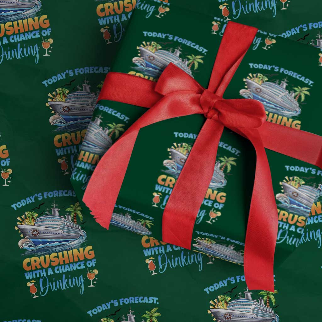 Funny Cruise Vacation Trip Drinking Wrapping Paper Roll Today Is Forecast Cruising With A Chance Of Drinking - Wonder Print Shop