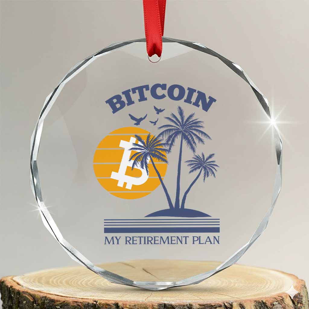 Funny Crypto Investing Crystal Glass Ornament Bitcoin My Retirement Plan TS02