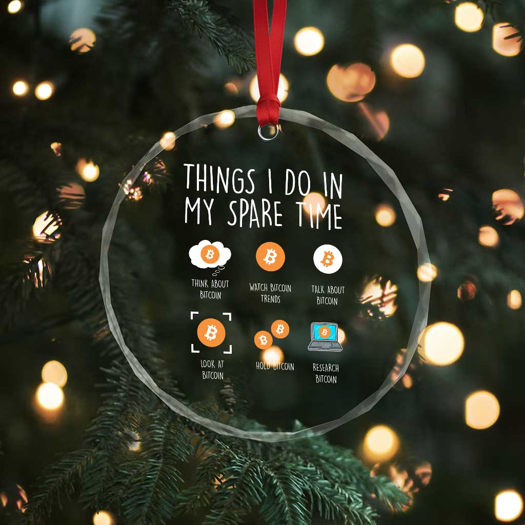 Funny Crypto Investing Crystal Glass Ornament Things I Do Spare Time Bitcoin BTC Crypto Cryptocurrency TS02