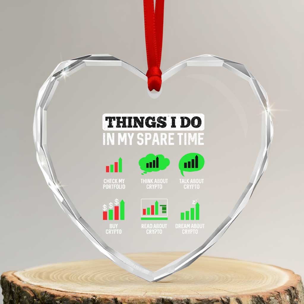 Funny Crypto Investing Heart Crystal Glass Ornament Things I Do In My Spare Time Trading - Wonder Print Shop
