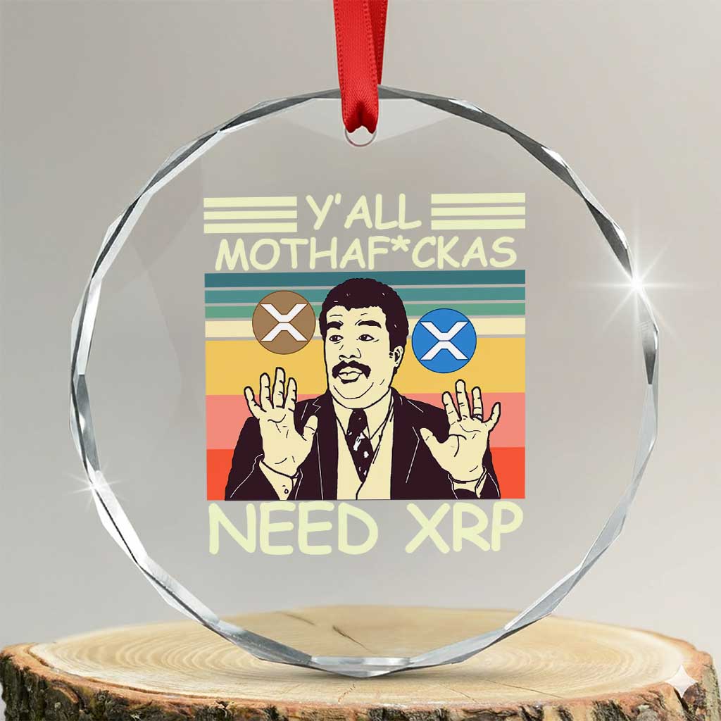 Funny Crypto Meme Crystal Glass Ornament Y'all Motha Fuckas Need XRP Cryptocurrency TS02