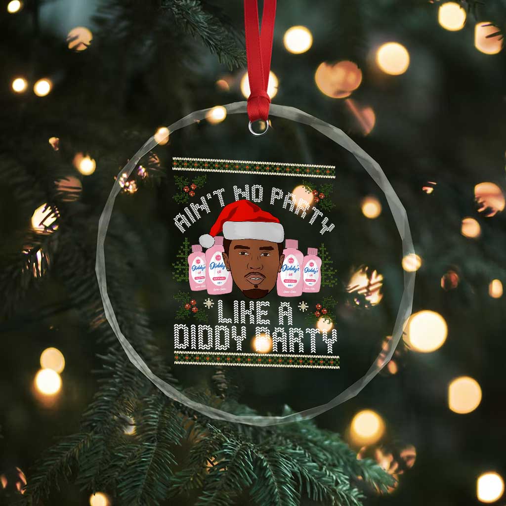 Funny Crystal Glass Ornament Ain't No Party Like a Diddy Party Baby Oil Ugly Gifts TS10