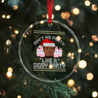 Funny Crystal Glass Ornament Ain't No Party Like a Diddy Party Baby Oil Ugly Gifts TS10