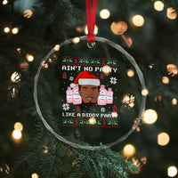Funny Crystal Glass Ornament Ain't No Party Like a Diddy Party Baby Oil Ugly Sweater Gifts TS10