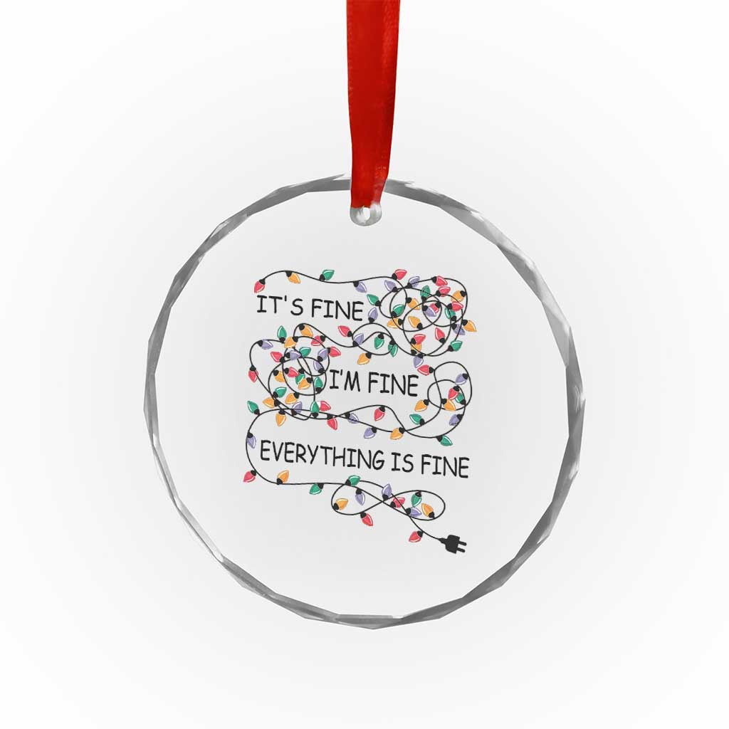 Funny Crystal Glass Ornament It's Fine I'm Fine Everything Is Fine Xmas Lights TS10