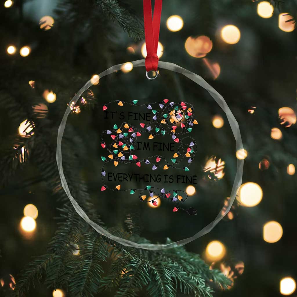 Funny Crystal Glass Ornament It's Fine I'm Fine Everything Is Fine Xmas Lights TS10