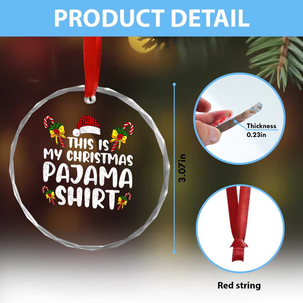 Funny Crystal Glass Ornament This Is My Christmas Pajama Shirt TS10