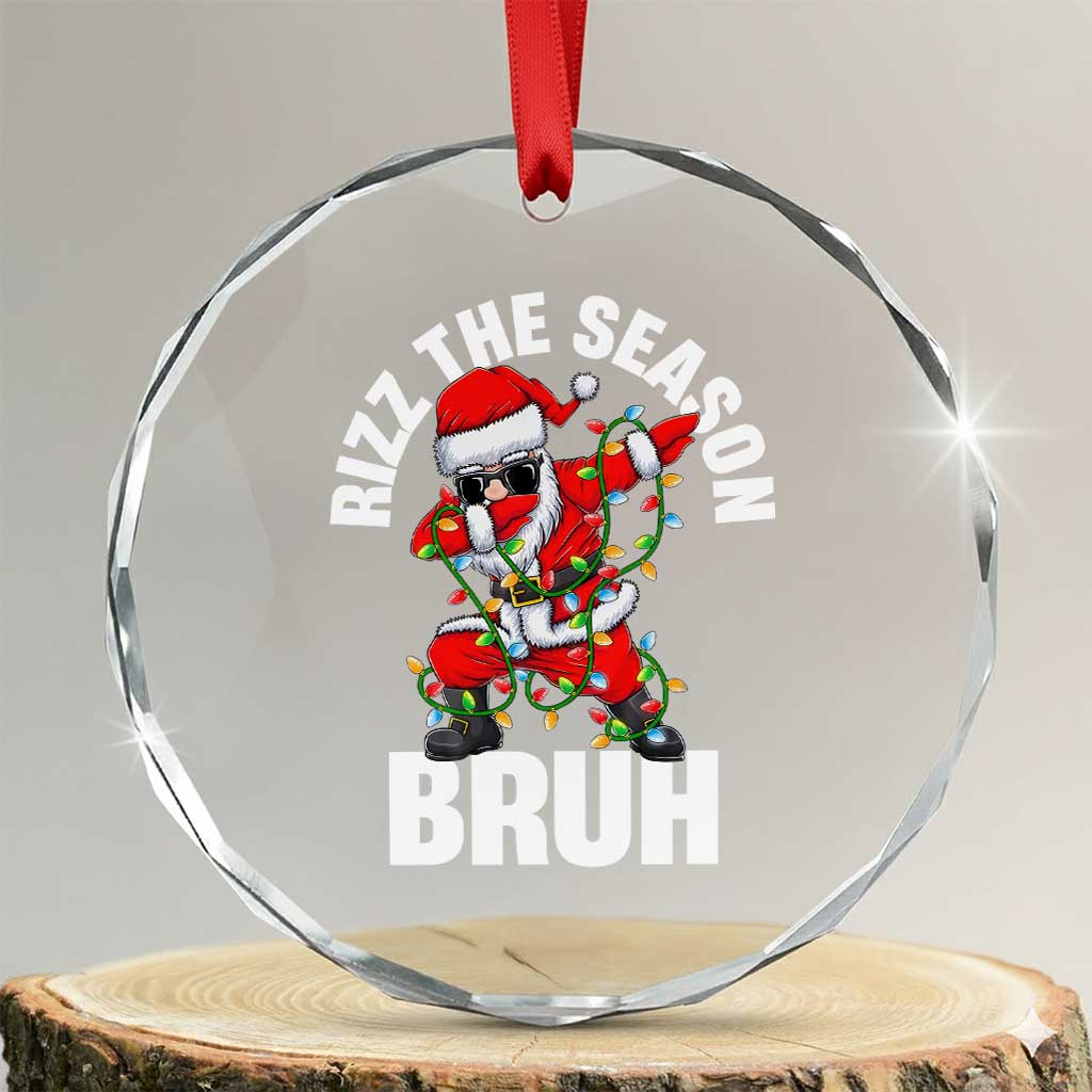 Funny Dabbing Santa Rizz Xmas Crystal Glass Ornament Rizz The Season Bruh Xmas Lights TS02
