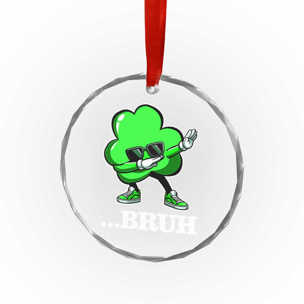 Funny Dabbing Shamrock Crystal Glass Ornament Bruh St. Patrick's Day - Wonder Print Shop