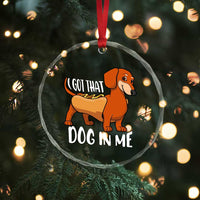 Funny Dachshund Crystal Glass Ornament I Got That Dog In Me Wiener Sausage Hotdog Meme - Wonder Print Shop