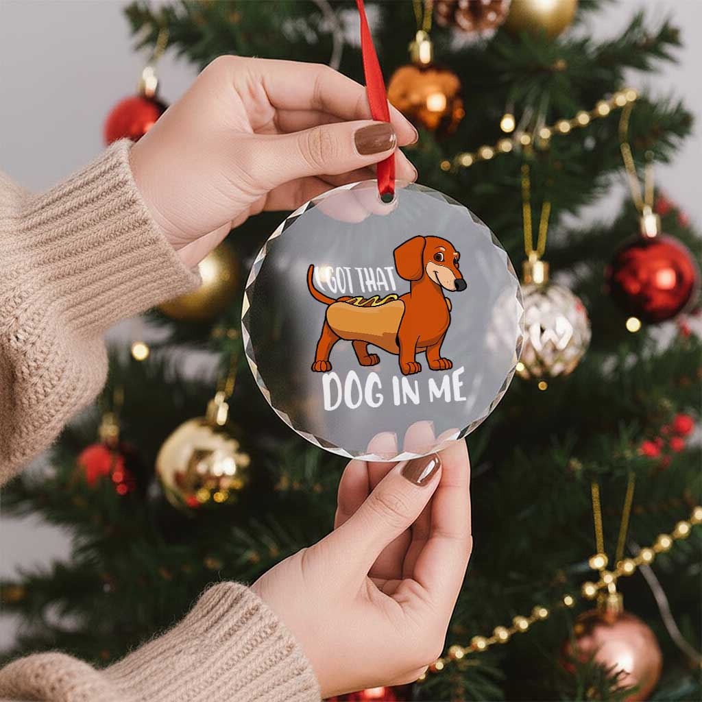 Funny Dachshund Crystal Glass Ornament I Got That Dog In Me Wiener Sausage Hotdog Meme - Wonder Print Shop