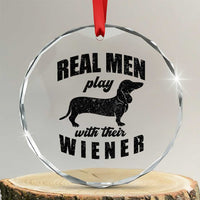 Funny Dachshund Dad Crystal Glass Ornament Real Men Play With Their Wiener Dog Dad Gag Gift - Wonder Print Shop
