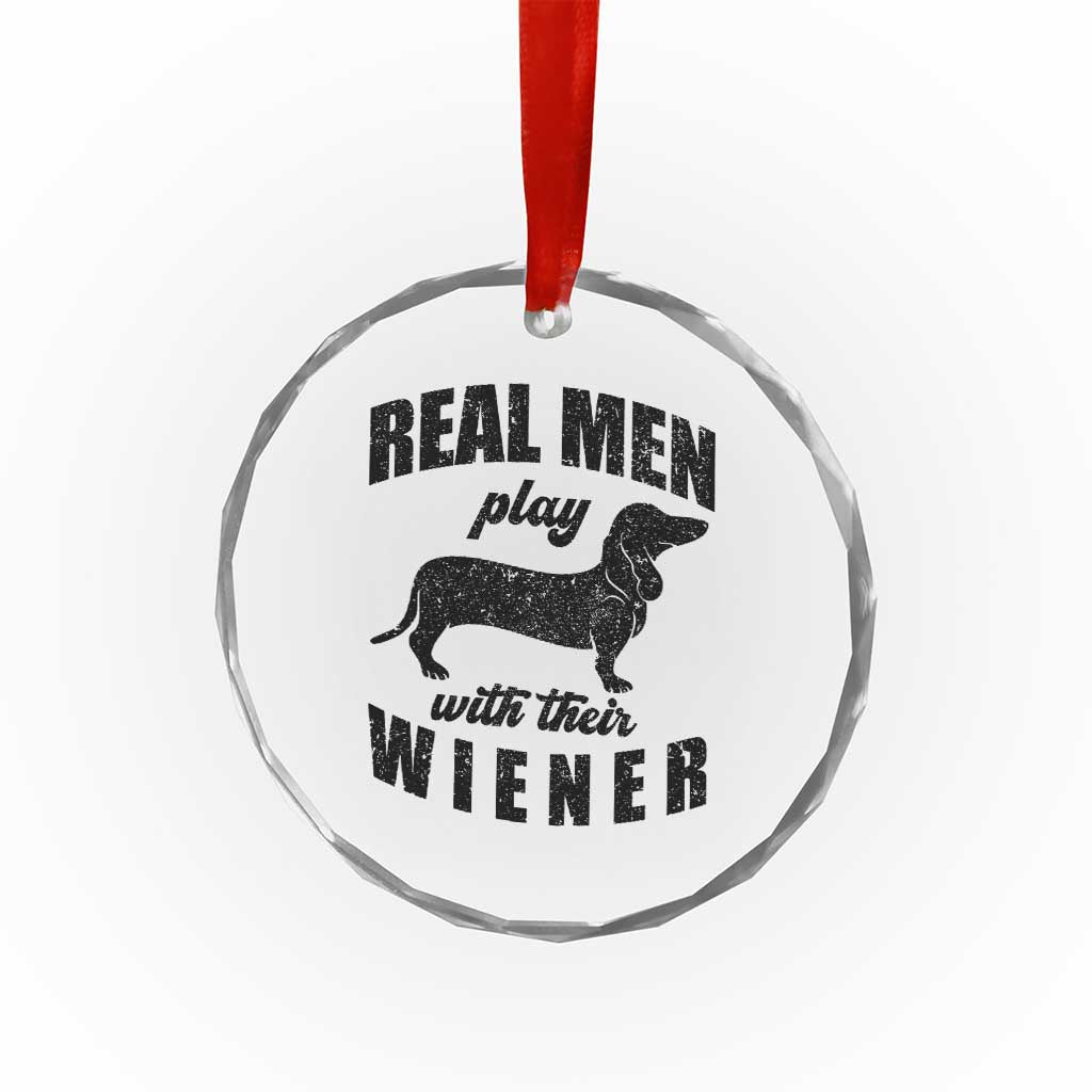 Funny Dachshund Dad Crystal Glass Ornament Real Men Play With Their Wiener Dog Dad Gag Gift - Wonder Print Shop
