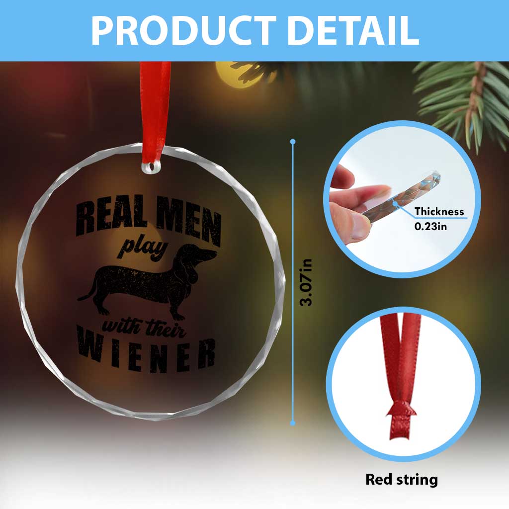 Funny Dachshund Dad Crystal Glass Ornament Real Men Play With Their Wiener Dog Dad Gag Gift - Wonder Print Shop