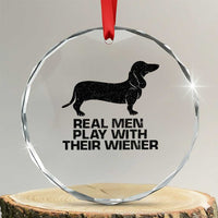Funny Dachshund Dog Dad Crystal Glass Ornament Real Men Play With Their Wiener Pet Father Gag Gift - Wonder Print Shop