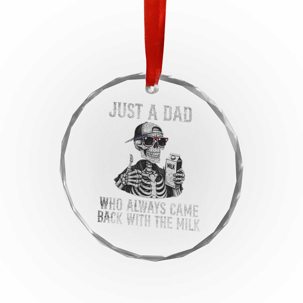 Funny Dad Crystal Glass Ornament Just A Dad Who Always Came Back With The Milk Skeleton American Flag - Wonder Print Shop